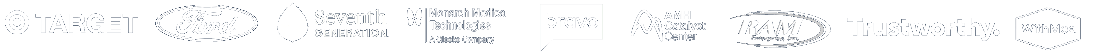 Target, Ford, Seventh Generation, Monarch Medical Technologies, Bravo, AMH Catalyst Center, RAM Enterprise, Trustworthy, WithMe